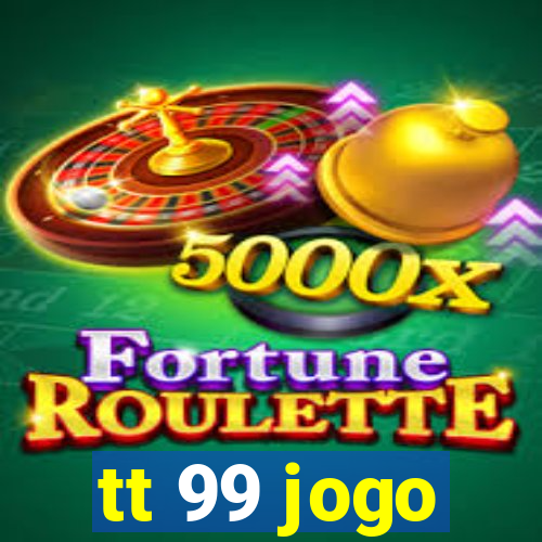 tt 99 jogo